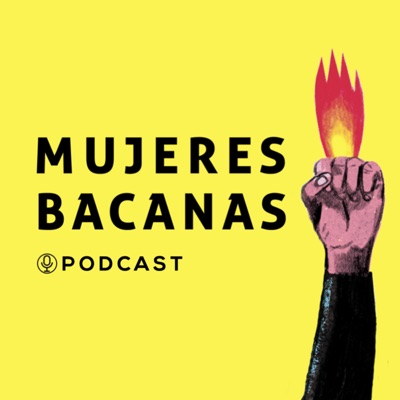 Mujeres Bacanas, el podcast