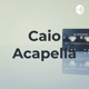 Caio Acapella