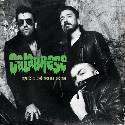 Calabrese Mystic Cult of Horrors Podcast Calabrese Mystic Cult of Horrors Podcast