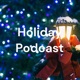 Holiday Podcast