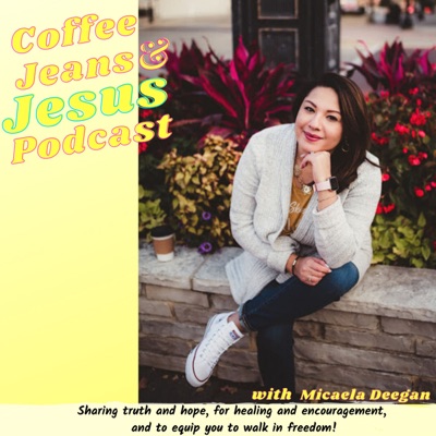 Coffee Jeans & Jesus Podcast - Truth and hope for healing and to equip you to walk in freedom. Coffee Jeans & Jesus Podcast - Truth and hope for healing and to equip you to walk in freedom.