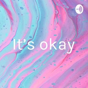 It’s okay