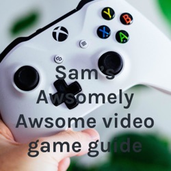 Sam's Awesomely Awesome video game guide