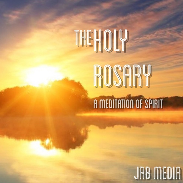 Spiritual Meditation: Prayers and The Holy Rosary
