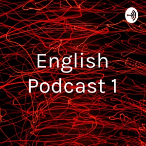 English Podcast 1