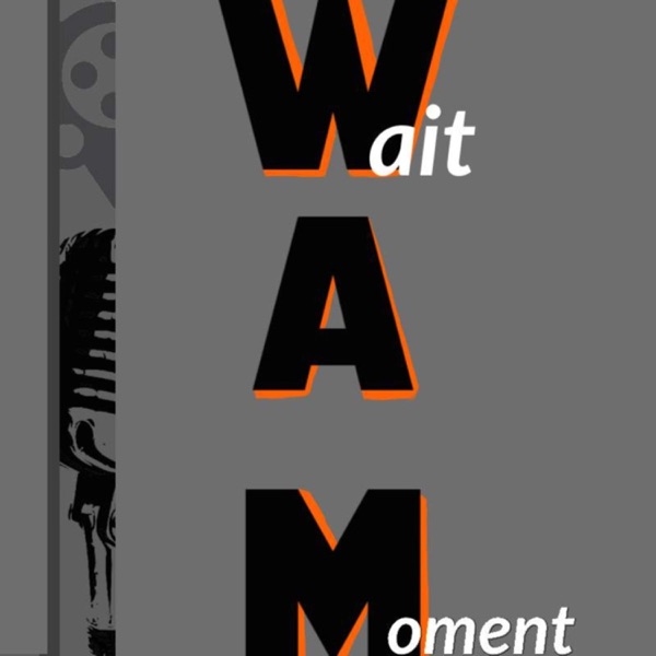 Wait a Moment