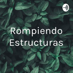 Rompiendo Estructuras