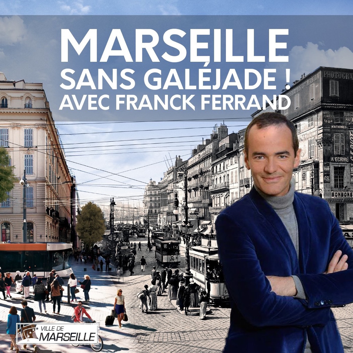 Marseille sans galéjade ! - avec Franck Ferrand
