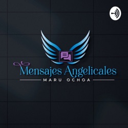 Maru Ochoa - Mensajes Angelicales 