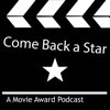 Come Back a Star: A Movie Award Podcast artwork