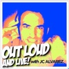 "Out Loud & Live" with JC Alvarez artwork