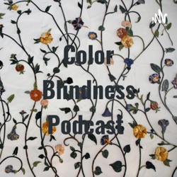 Color Blindness Podcast 