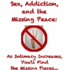 Sex, Addiction and the Missing Peace: As Intimacy Increases, You'll Find the Missing Pieces... artwork