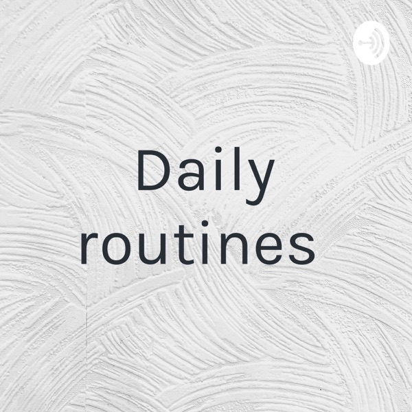 Daily routines 