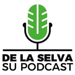 De La Selva Su Podcast