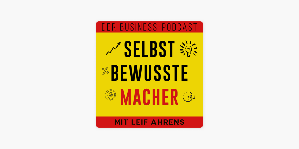 ‎Selbstbewusste Macher: 072 True Business Asien: Woran sich Unternehmer in Asien die Finger verbrennen können | zu Gast: Gerhard Leypoldt | Asien-Experte auf Apple Podcasts