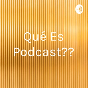 Qué Es Podcast??