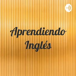 Aprendiendo Inglés