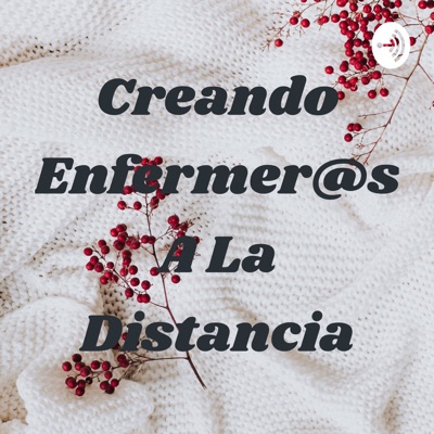 Creando Enfermer@s A La Distancia Creando Enfermer@s A La Distancia