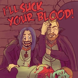 I'll Suck Your Blood: A Vampire Podcast