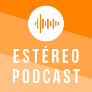 Estéreo Podcast