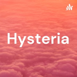 Hysteria