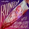 Ruined with Alison Leiby and Halle Kiefer artwork