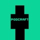 PodCraft