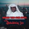 WHEN THE SUN SETS with Abdulkhaliq Issa artwork