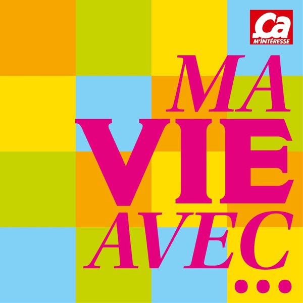 Ma vie avec ...