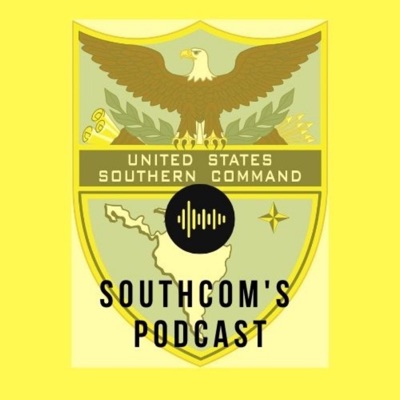 SOUTHCOM Podcast SOUTHCOM Podcast