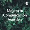 Mejora tu Comunicación Asertiva - Ivonne Dominguez