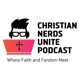 Christian Nerds Unite Podcast