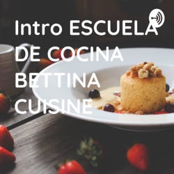 Intro ESCUELA DE COCINA BETTINA CUISINE