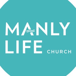 Manly Life Church Podcast