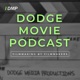 Dodge Movie Podcast