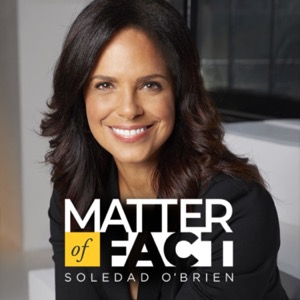 Matter of Fact with Soledad O'Brien