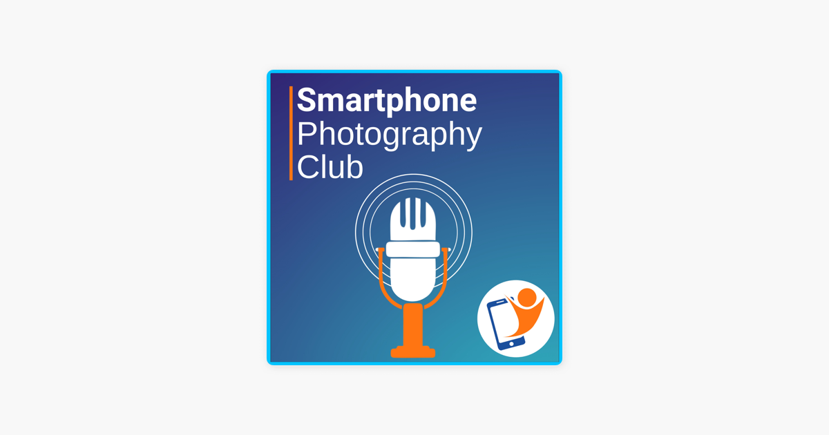 Welcome to the BRAND NEW Smartphone Photography Club podcast