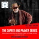 The Coffee and Prayer Series Hosted By, Doc Dalton