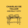 CHARLAS DE TALLER - Polly y Otty