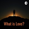 What is Love? 🌹🌹🌹 artwork