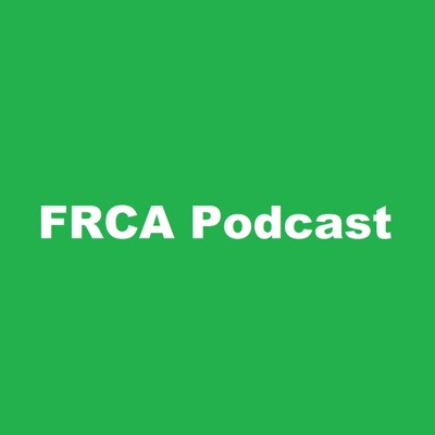 FRCA Podcast FRCA Podcast