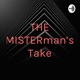 THE MISTERman's Take