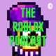 The Roblox Podcast with KonekoKitten