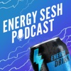 Energy Sesh Energy Drink Podcast artwork