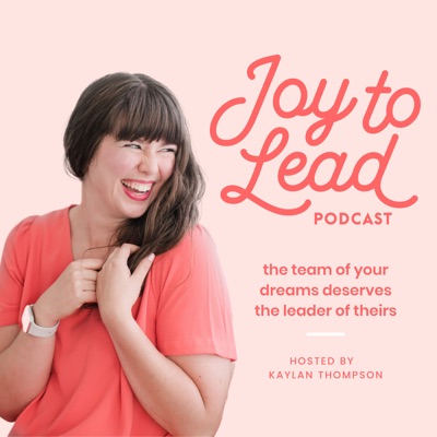 The Joy to Lead Podcast The Joy to Lead Podcast