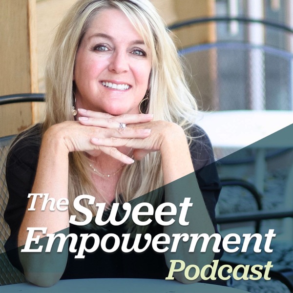 The Sweet Empowerment Podcast - Reclaim your personal power