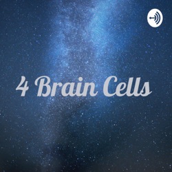 4 Brain Cells 