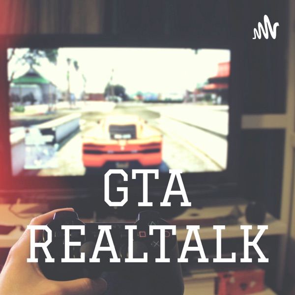 GTA REALTALK
