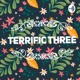 Terrific three